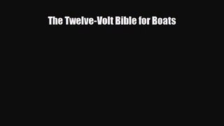 [PDF Download] The Twelve-Volt Bible for Boats [Download] Full Ebook