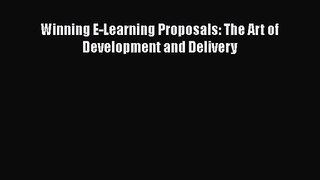 Read Winning E-Learning Proposals: The Art of Development and Delivery PDF Free