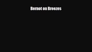 [PDF Download] Bernot on Breezes [Read] Full Ebook