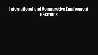 Read International and Comparative Employment Relations Ebook Online