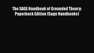 Read The SAGE Handbook of Grounded Theory: Paperback Edition (Sage Handbooks) PDF Online