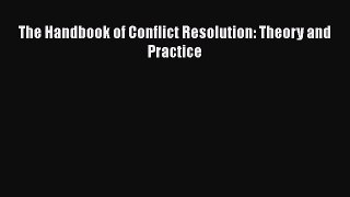 Read The Handbook of Conflict Resolution: Theory and Practice Ebook Free