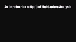 Download An Introduction to Applied Multivariate Analysis PDF Online