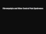 [PDF Download] Fibromyalgia and Other Central Pain Syndromes [PDF] Full Ebook
