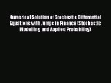 Download Numerical Solution of Stochastic Differential Equations with Jumps in Finance (Stochastic