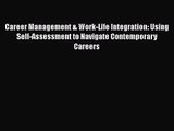 Download Career Management & Work-Life Integration: Using Self-Assessment to Navigate Contemporary