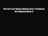 The Four Last Things (Simeon Grist #1) (Simeon Grist Mystery Book 2) [Download] Full Ebook