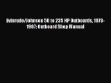 [PDF Download] Evinrude/Johnson 50 to 235 HP Outboards 1973-1987: Outboard Shop Manual [Read]