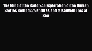 [PDF Download] The Mind of the Sailor: An Exploration of the Human Stories Behind Adventures