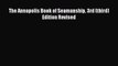 [PDF Download] The Annapolis Book of Seamanship 3rd (third) Edition Revised [PDF] Online