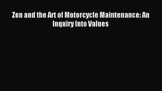 [PDF Download] Zen and the Art of Motorcycle Maintenance: An Inquiry Into Values [PDF] Full