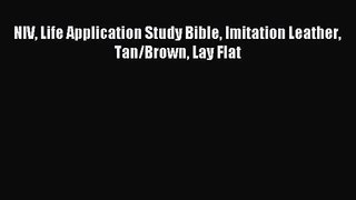 [PDF Download] NIV Life Application Study Bible Imitation Leather Tan/Brown Lay Flat [Download]