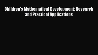 Read Children's Mathematical Development: Research and Practical Applications PDF Online