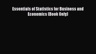 Read Essentials of Statistics for Business and Economics (Book Only) PDF Free