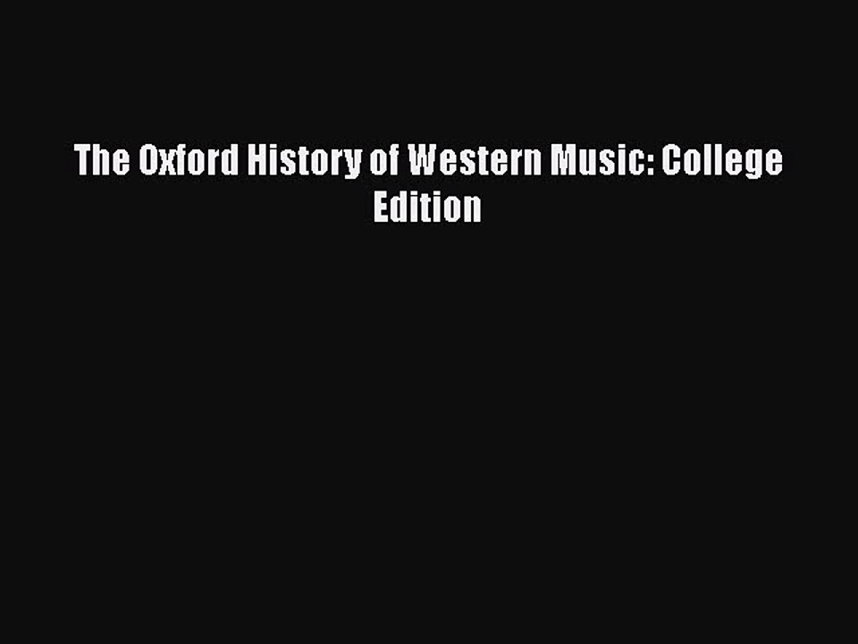 [PDF Download] The Oxford History of Western Music: College Edition [Download] Online