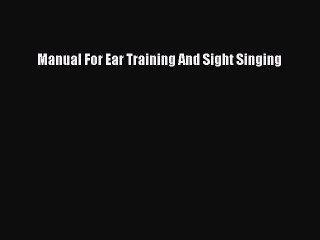 [PDF Download] Manual For Ear Training And Sight Singing [PDF] Online