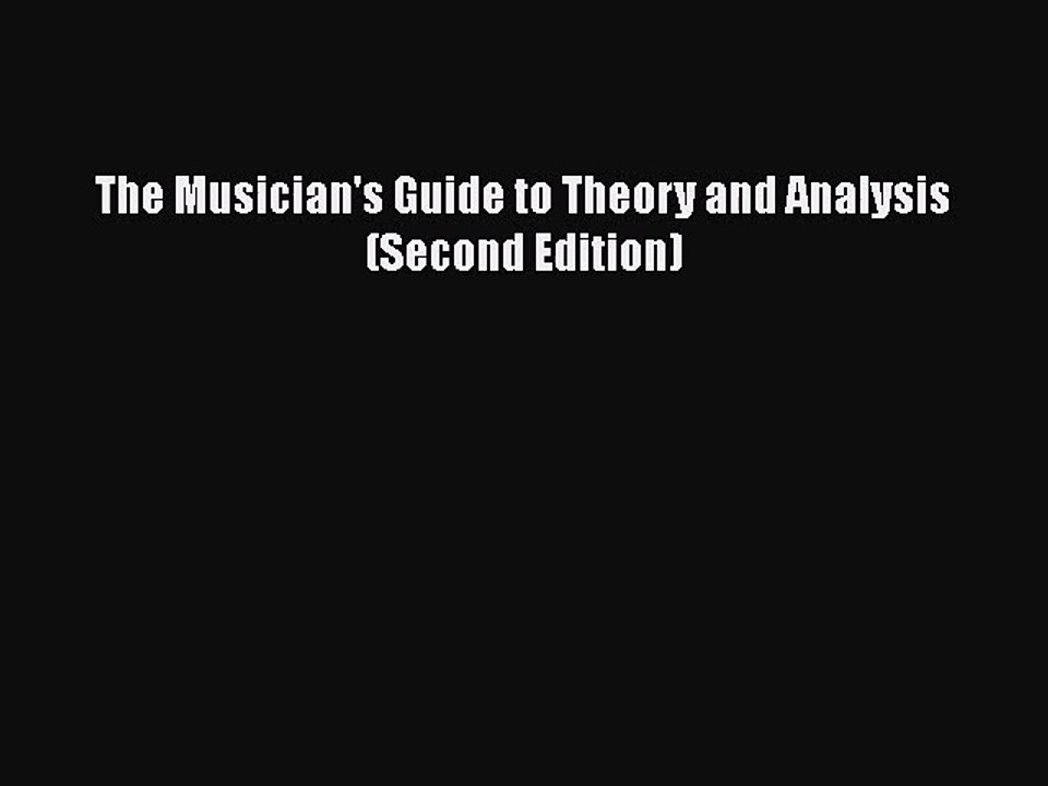 [PDF Download] The Musician's Guide to Theory and Analysis (Second Edition) [Download] Online