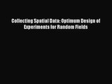 Read Collecting Spatial Data: Optimum Design of Experiments for Random Fields PDF Free