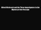 [PDF Download] Alfred Hitchcock and the Three Investigators in the Mystery of the Fiery Eye