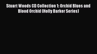 [PDF Download] Stuart Woods CD Collection 1: Orchid Blues and Blood Orchid (Holly Barker Series)