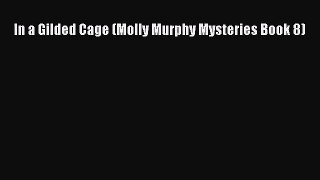 [PDF Download] In a Gilded Cage (Molly Murphy Mysteries Book 8) [PDF] Online