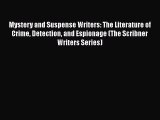 [PDF Download] Mystery and Suspense Writers: The Literature of Crime Detection and Espionage