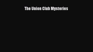 [PDF Download] The Union Club Mysteries [PDF] Full Ebook