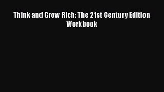 Download Think and Grow Rich: The 21st Century Edition Workbook PDF Free