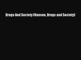 Drugs And Society (Hanson Drugs and Society) [PDF Download] Online