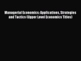 [PDF Download] Managerial Economics: Applications Strategies and Tactics (Upper Level Economics