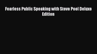 Download Fearless Public Speaking with Steve Pool Deluxe Edition PDF Online
