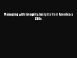 Read Managing with Integrity: Insights from America's CEOs PDF Free