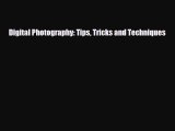 PDF Download Digital Photography: Tips Tricks and Techniques Download Online