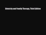 Ethnicity and Family Therapy Third Edition [Download] Online