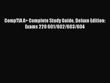 [PDF Download] CompTIA A  Complete Study Guide Deluxe Edition: Exams 220 601/602/603/604 [PDF]