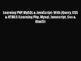 [PDF Download] Learning PHP MySQL & JavaScript: With jQuery CSS & HTML5 (Learning Php Mysql