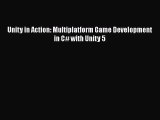 [PDF Download] Unity in Action: Multiplatform Game Development in C# with Unity 5 [Read] Full