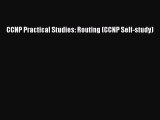 [PDF Download] CCNP Practical Studies: Routing (CCNP Self-study) [Read] Online