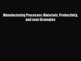 Download Manufacturing Processes: Materials Productivity and Lean Strategies Ebook Free
