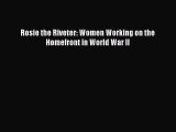 [PDF Download] Rosie the Riveter: Women Working on the Homefront in World War II [PDF] Online