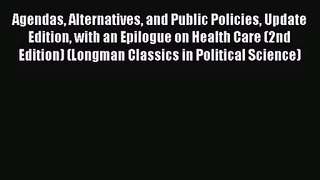[PDF Download] Agendas Alternatives and Public Policies Update Edition with an Epilogue on