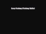 [PDF Download] Carp Fishing (Fishing Skills) [Download] Full Ebook