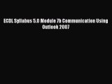 [PDF Download] ECDL Syllabus 5.0 Module 7b Communication Using Outlook 2007 [Download] Full