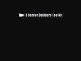 [PDF Download] The IT Career Builders Toolkit [Read] Full Ebook