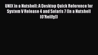 [PDF Download] UNIX in a Nutshell: A Desktop Quick Reference for System V Release 4 and Solaris