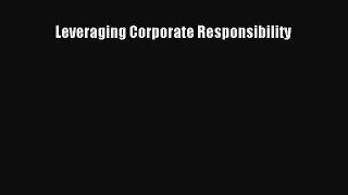 Read Leveraging Corporate Responsibility PDF Free