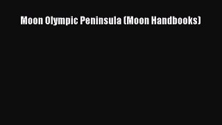 [PDF Download] Moon Olympic Peninsula (Moon Handbooks) [Read] Online
