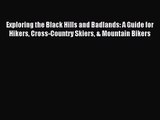[PDF Download] Exploring the Black Hills and Badlands: A Guide for Hikers Cross-Country Skiers
