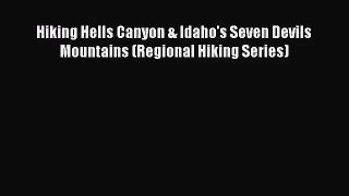 [PDF Download] Hiking Hells Canyon & Idaho's Seven Devils Mountains (Regional Hiking Series)