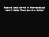 PDF Download Pinnacle Liquid Edition 6 for Windows: Visual QuickPro Guide (Visual QuickStart